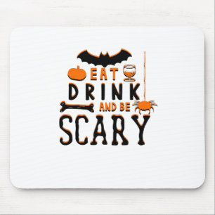 Eat Drink And Be Scary Funny Halloween Quote Mouse Pad