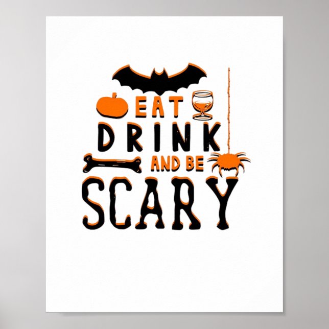 Eat Drink And Be Scary Funny Halloween Quote Poster (Front)