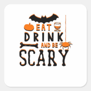 Eat Drink And Be Scary Funny Halloween Quote Square Sticker