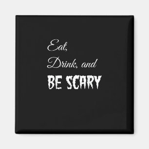 Eat Drink And Be Scary Funny Halloween Retro Style Magnet