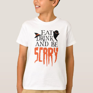 Eat Drink and be Scary Funny Halloween Saying T-Shirt