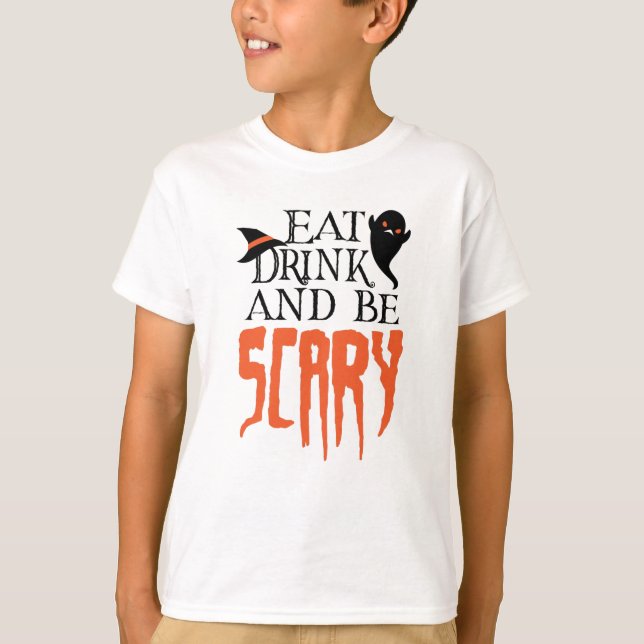 Eat Drink and be Scary Funny Halloween Saying T-Shirt (Front)