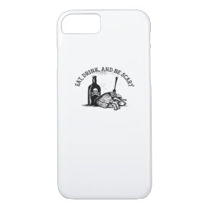 Eat Drink And Be Scary Funny Quote iPhone 8/7 Case