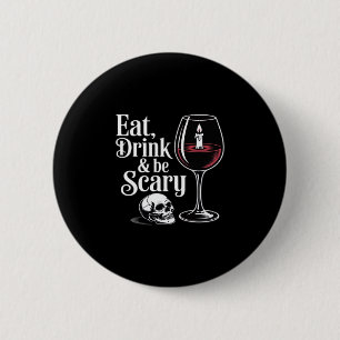 Eat Drink And Be Scary Funny Quote Modern Look 6 Cm Round Badge