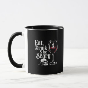 Eat Drink And Be Scary Funny Quote Mug