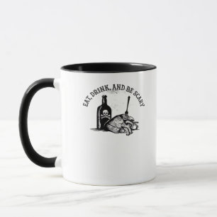 Eat Drink And Be Scary Funny Quote Mug