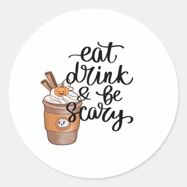 Eat Drink And Be Scary Funny Trendy Classic Round Sticker (Front)