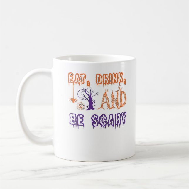Eat Drink And Be Scary Funny Trendy Coffee Mug (Left)