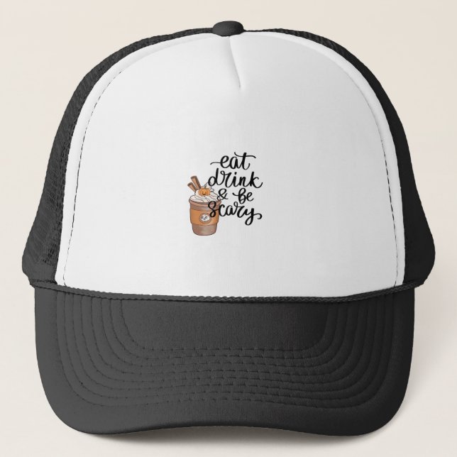 Eat Drink And Be Scary Funny Trendy Trucker Hat (Front)