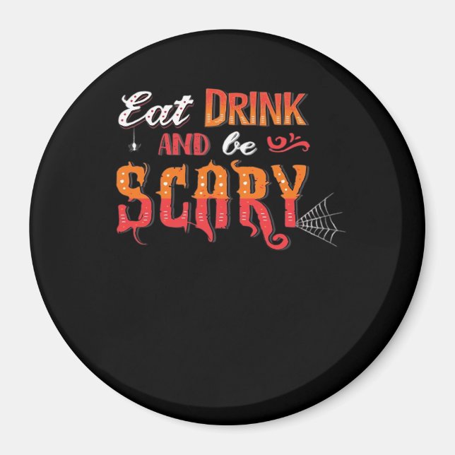 Eat Drink And Be Scary Funny Vintage Magnet (Front)