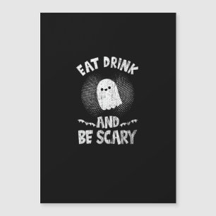 Eat Drink And Be Scary Ghost For A Boo Fan