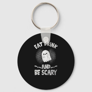 Eat Drink And Be Scary Ghost For A Boo Fan Key Ring