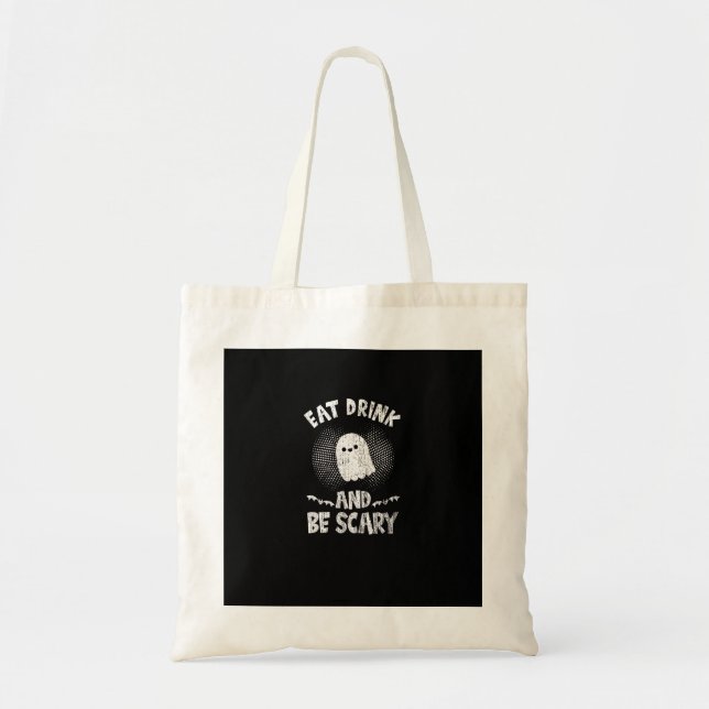 Eat Drink And Be Scary Ghost For A Boo Fan Tote Bag (Front)