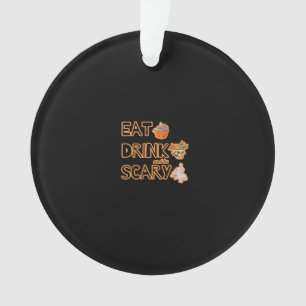 Eat Drink And Be Scary Graphic Ornament