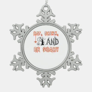 Eat Drink And Be Scary Halloween Art Snowflake Pewter Christmas Ornament