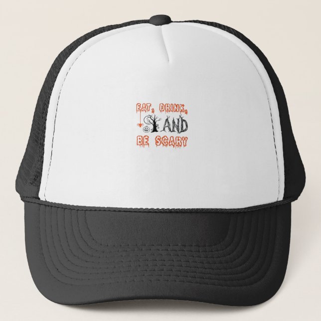 Eat Drink And Be Scary Halloween Art Trucker Hat (Front)