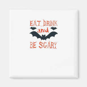 Eat Drink And Be Scary Halloween Bats Party Hallow Magnet