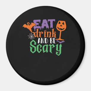 Eat Drink And Be Scary Halloween Classic Funny Tre Magnet
