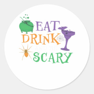 Eat Drink And Be Scary Halloween Classic Round Sticker