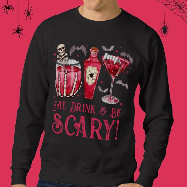 Eat, Drink and Be Scary Halloween Cocktails Sweatshirt (Eat, Drink and Be Scary Halloween Cocktails Sweatshirt)