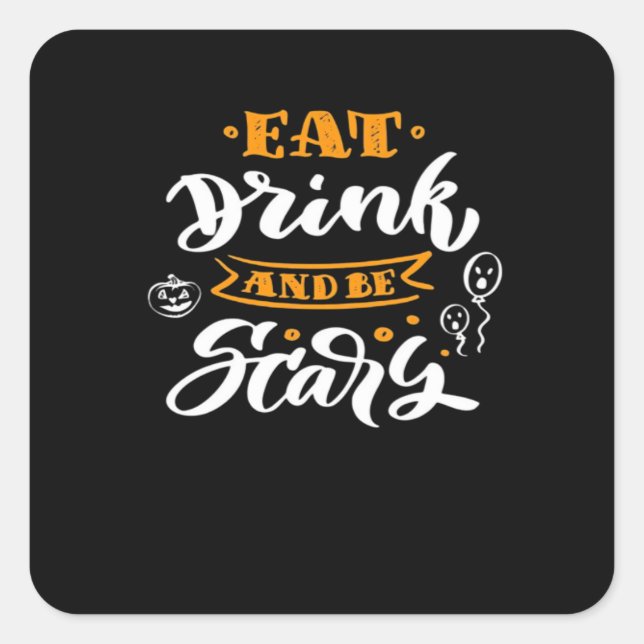 Eat Drink And Be Scary Halloween Creative Casual Square Sticker (Front)