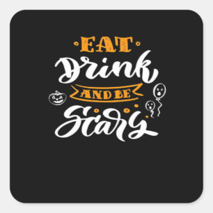 Eat Drink And Be Scary Halloween Creative Casual Square Sticker