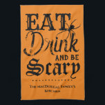 Eat Drink and be Scary Halloween Custom Family Tea Towel<br><div class="desc">No need to wait for Halloween; you can be scary anytime with this custom kitchen towel. Cooking is so much more frightful when you make food and drinks with the help of this dreadfully designed towel. Don't forget to customise the bottom with your family name, or any other text your...</div>