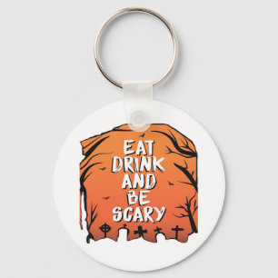 Eat Drink And Be Scary Halloween Design Creative S Key Ring