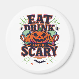 Eat Drink And Be Scary Halloween Design Creative S Magnet