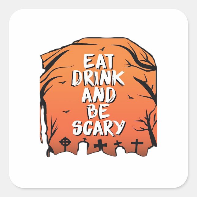 Eat Drink And Be Scary Halloween Design Creative S Square Sticker (Front)
