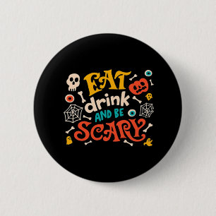 Eat Drink And Be Scary Halloween Design Essential 6 Cm Round Badge
