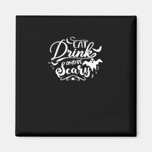 Eat Drink And Be Scary Halloween Design Magnet