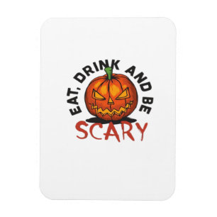 Eat Drink And Be Scary Halloween Design Magnet