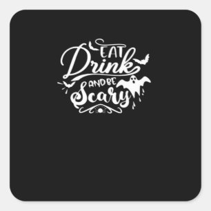 Eat Drink And Be Scary Halloween Design Square Sticker