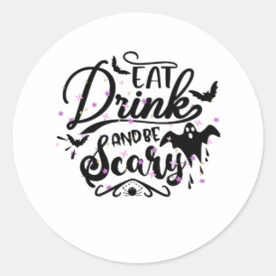 Eat Drink And Be Scary Halloween Design Trendy Art Classic Round Sticker