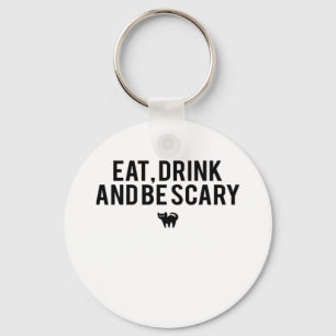 Eat Drink And Be Scary Halloween Fan Text Art Crea Key Ring