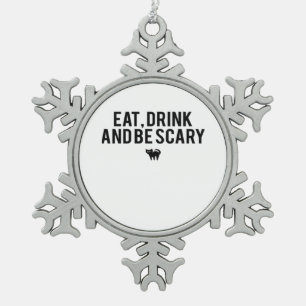 Eat Drink And Be Scary Halloween Fan Text Art Crea Snowflake Pewter Christmas Ornament