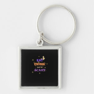 Eat Drink And Be Scary Halloween Funny Design Key Ring