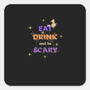 Eat Drink And Be Scary Halloween Funny Design Square Sticker