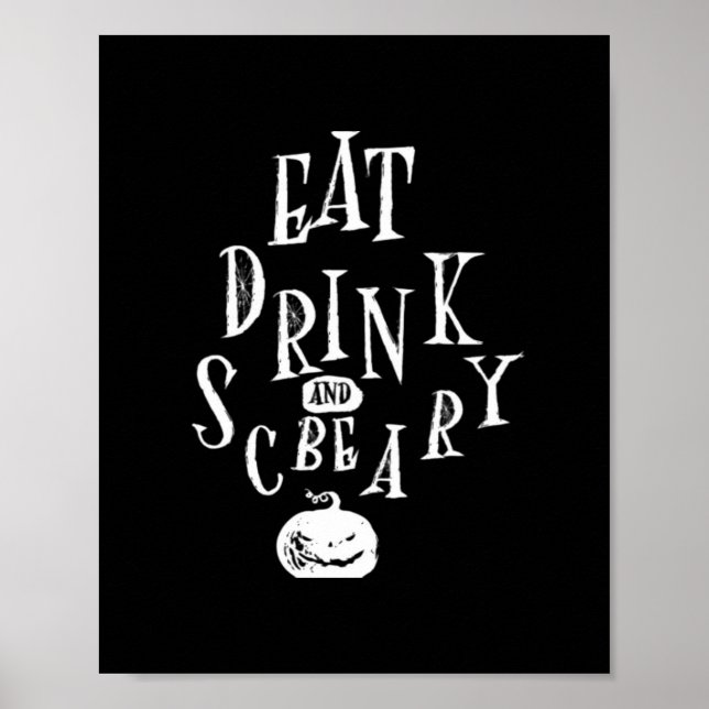 Eat Drink And Be Scary Halloween Funny  Poster (Front)