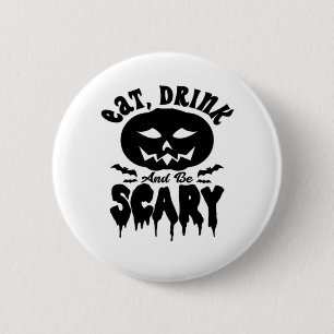 Eat Drink And Be Scary Halloween Light Cool Unique 6 Cm Round Badge