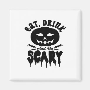 Eat Drink And Be Scary Halloween Light Cool Unique Magnet