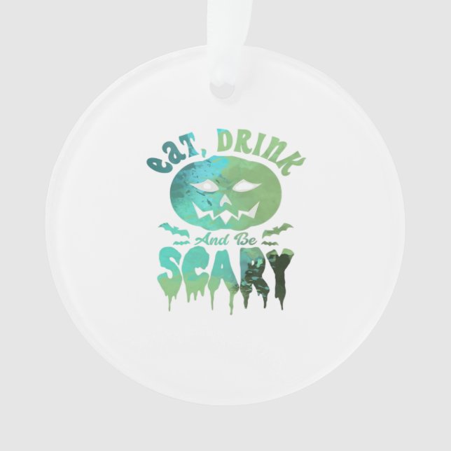 Eat Drink And Be Scary Halloween Light Ornament (Front)