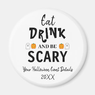 Eat, Drink and Be Scary Halloween Magnet