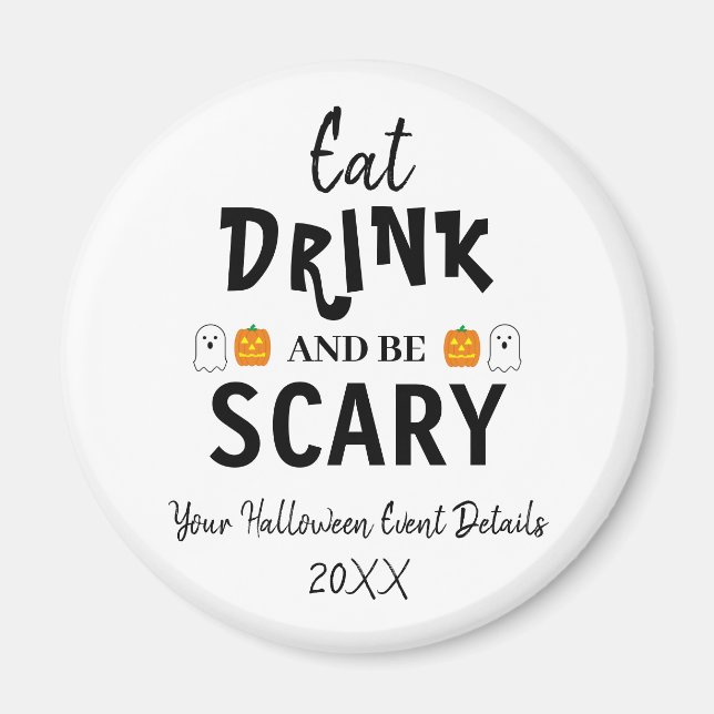 Eat, Drink and Be Scary Halloween Magnet (Front)