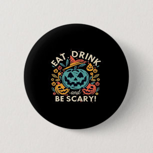 Eat Drink And Be Scary Halloween Party Funny Trend 6 Cm Round Badge