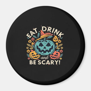 Eat Drink And Be Scary Halloween Party Funny Trend Magnet