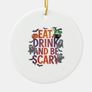 Eat Drink And Be Scary Halloween Party Spooky Desi Ceramic Ornament