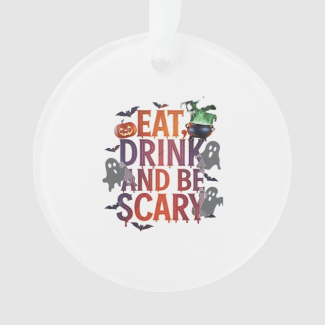 Eat Drink And Be Scary Halloween Party Spooky Desi Ornament (Front)