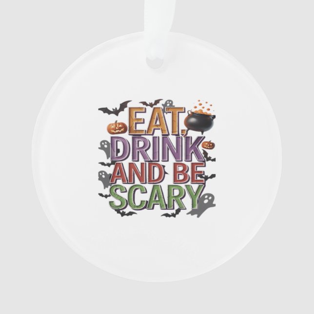 Eat Drink And Be Scary Halloween Party Spooky Desi Ornament (Front)
